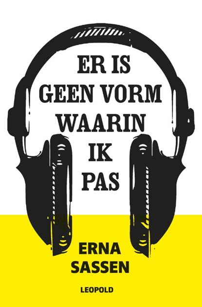 Er is geen vorm waarin ik pas, Erna Sassen - Paperback - 9789025869717