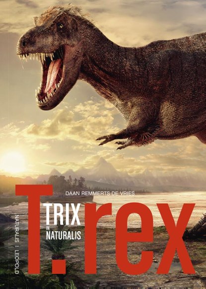 T.rex Trix in Naturalis, Daan Remmerts de Vries - Gebonden - 9789025870874