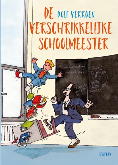 De verschrikkelijke schoolmeester, Dolf Verroen - Gebonden - 9789025871017