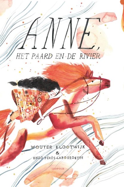 Anne, het paard en de rivier, Wouter Klootwijk ; Enzo Pérès-Labourdette - Gebonden - 9789025872205