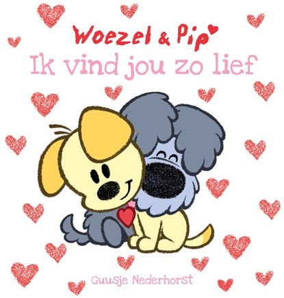 Ik vind jou zo lief, Guusje Nederhorst - Gebonden - 9789025872274