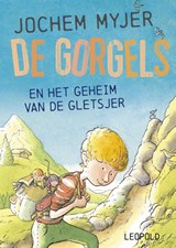 De Gorgels en het geheim van de gletsjer, Jochem Myjer -  - 9789025875350