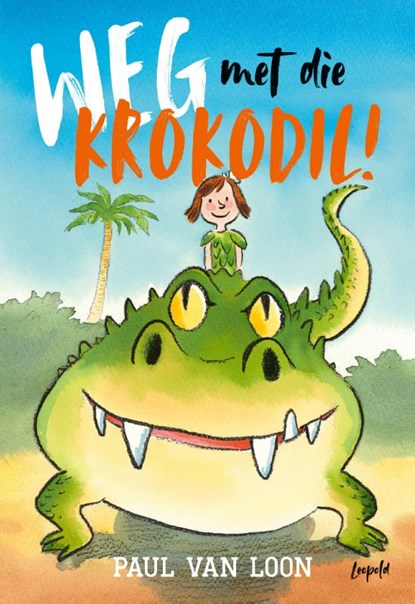 Weg met die krokodil!, Paul van Loon - Gebonden - 9789025876326