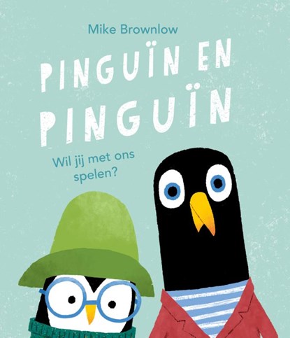 Pinguïn en Pinguïn, Mike Brownlow - Gebonden - 9789025876463