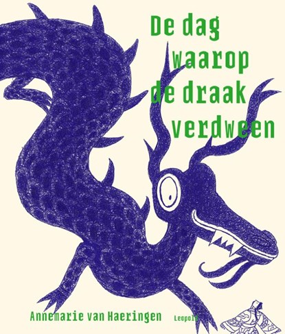 De dag waarop de draak verdween, Annemarie van Haeringen - Gebonden - 9789025877255