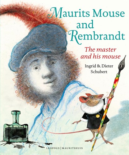 Maurits Mouse and Rembrandt, Ingrid Schubert ; Dieter Schubert - Gebonden - 9789025877682