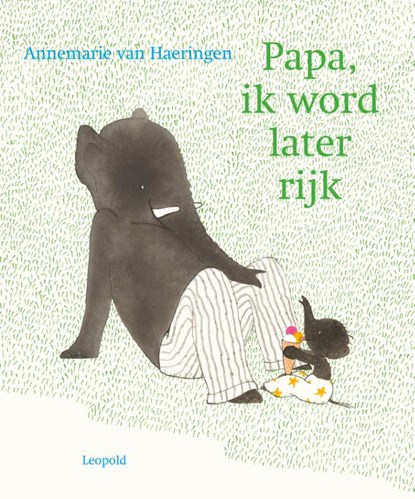 Papa, ik word later rijk, Annemarie van Haeringen - Gebonden - 9789025878818