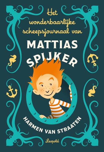 Het wonderbaarlijke scheepsjournaal van Mattias Spijker, Harmen van Straaten - Gebonden - 9789025879150