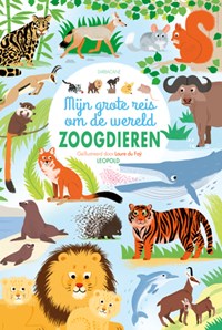 Mijn grote reis om de wereld ZOOGDIEREN | Laure Du Faÿ | 
