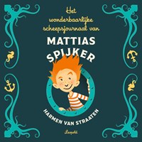 Het wonderbaarlijke scheepsjournaal van Mattias Spijker | Harmen van Straaten | 