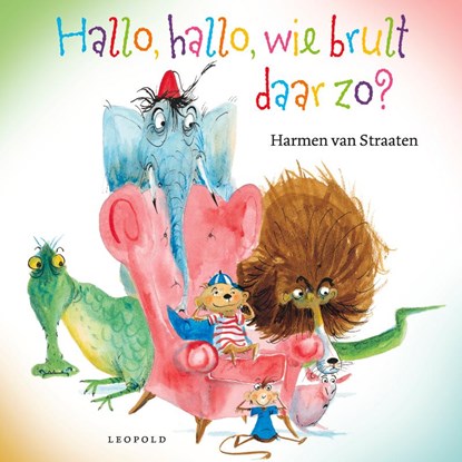 Hallo, hallo, wie brult daar zo?, Harmen van Straaten - Gebonden - 9789025881009