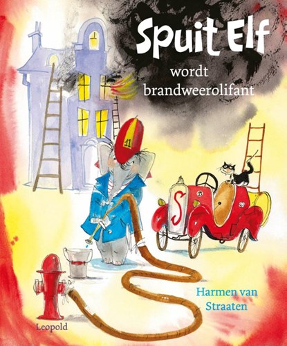 Spuit Elf wordt brandweerolifant, Harmen van Straaten - Gebonden - 9789025881573