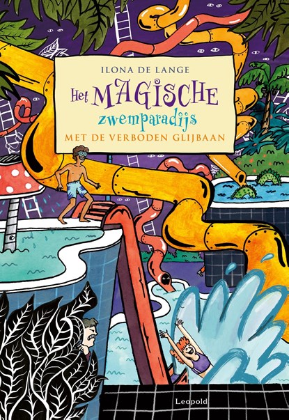 Het magische zwemparadijs met de verboden glijbaan, Ilona de Lange - Ebook - 9789025883263