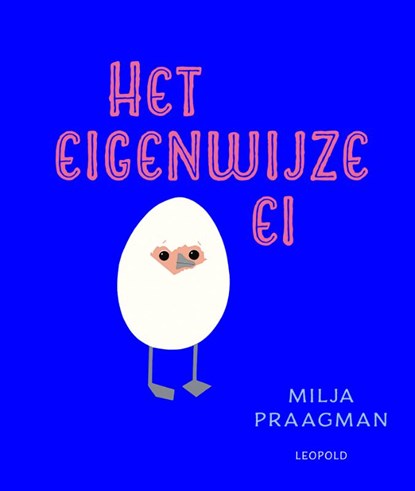 Het eigenwijze ei, Milja Praagman - Gebonden - 9789025883669