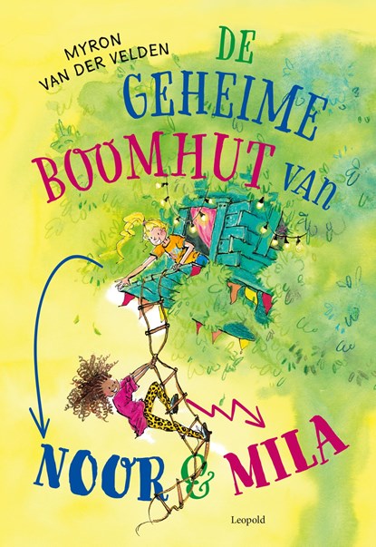 De geheime boomhut van Noor en Mila, Myron van der Velden - Ebook - 9789025883775