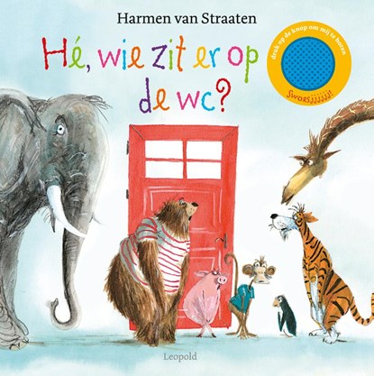 Hé, wie zit er op de wc?, Harmen van Straaten - Gebonden - 9789025884239