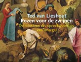 Rozen voor de zwijnen, Ted van Lieshout -  - 9789025884611