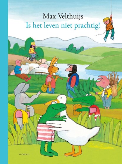 Is het leven niet prachtig!, Max Velthuijs - Gebonden - 9789025885144