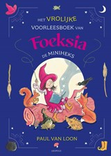 Het vrolijke voorleesboek van Foeksia de Miniheks, Paul van Loon -  - 9789025885816