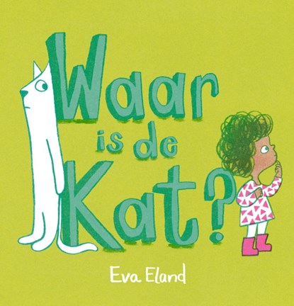 Waar is de kat?, Eva Eland - Gebonden - 9789025885830