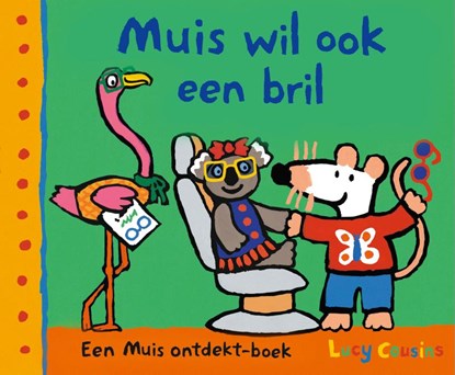 Muis wil ook een bril, Lucy Cousins - Gebonden - 9789025886202