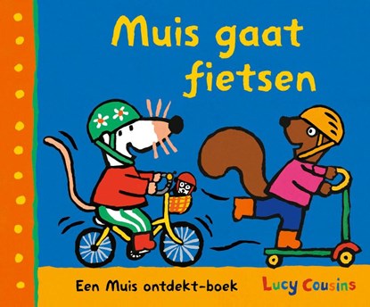 Muis gaat fietsen, Lucy Cousins - Gebonden - 9789025888527