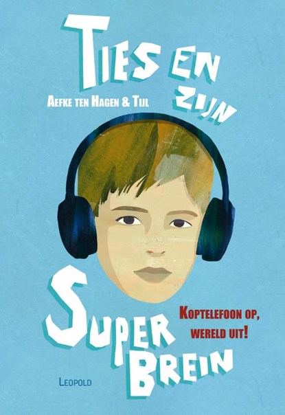 Ties en zijn superbrein, Aefke Ten Hagen ; Tijl Van Der Ven - Gebonden - 9789025889609