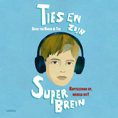 Ties en zijn superbrein, Aefke ten Hagen ; Tijl van de Ven - Luisterboek MP3 - 9789025890124