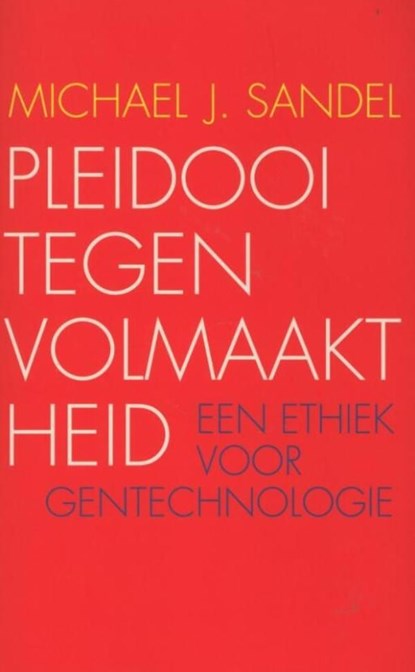 Pleidooi tegen volmaaktheid, Michael J. Sandel - Ebook - 9789025901257