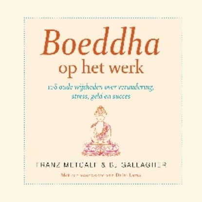 Boeddha op het werk, Franz Metcalf; B.J. Gallagher - Gebonden - 9789025901448
