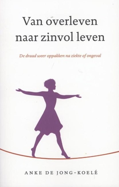 Van overleven naar zinvol leven, Anke de Jong - Ebook - 9789025901509