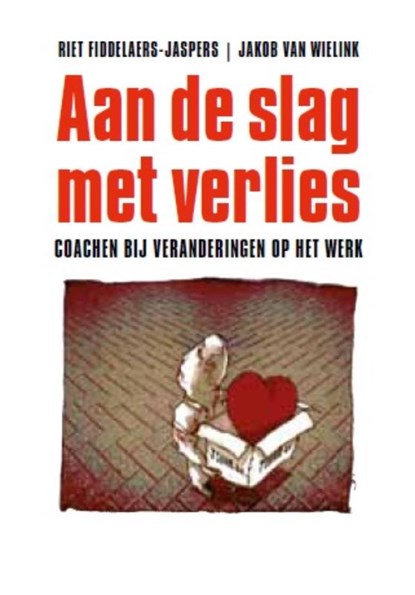 Aan de slag met verlies, Riet Fiddelaers-Jaspers ; Jakob van Wileink - Paperback - 9789025901530