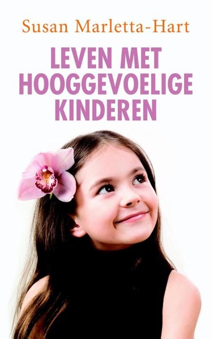 Leven met hooggevoelige kinderen, Susan Marletta-Hart - Ebook - 9789025901721