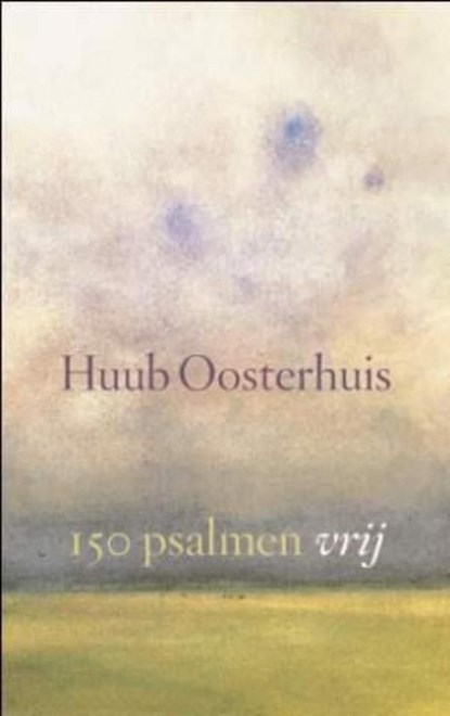 150 psalmen vrij, Huub Oosterhuis - Ebook - 9789025902247