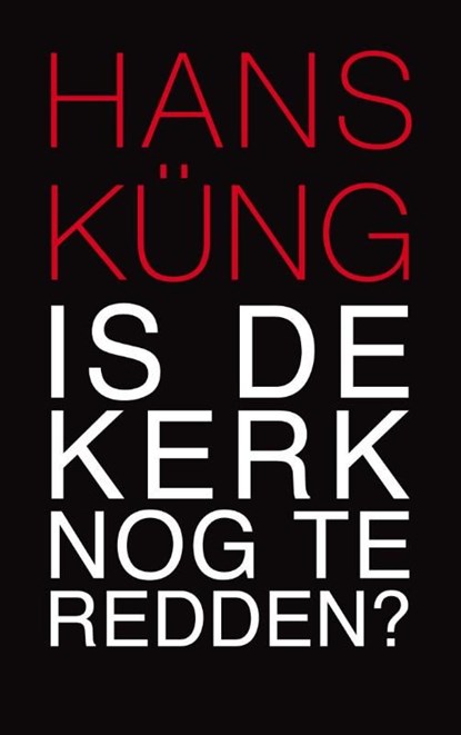 Is de Kerk nog te redden?, Hans Küng - Ebook - 9789025902711