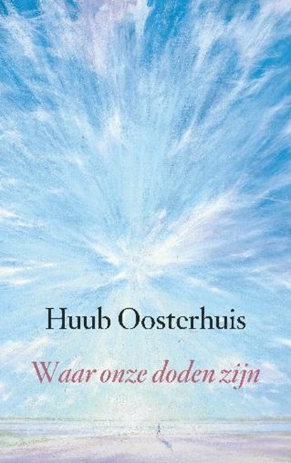 Waar onze doden zijn, Huub Oosterhuis - Paperback - 9789025902889