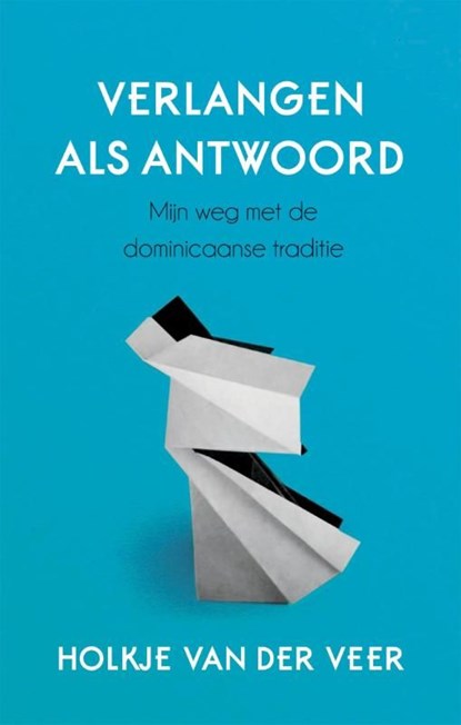 Verlangen als antwoord, Holkje van der Veer - Ebook - 9789025903169