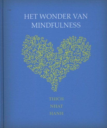 Het wonder van mindfulness, Thich Nhat Hanh ; Nhat Hanh - Gebonden - 9789025903190