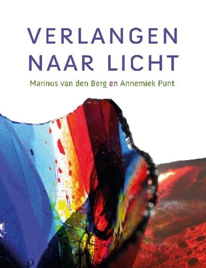 Verlangen naar licht, Marinus van den Berg ; Annemiek Punt - Gebonden - 9789025903299