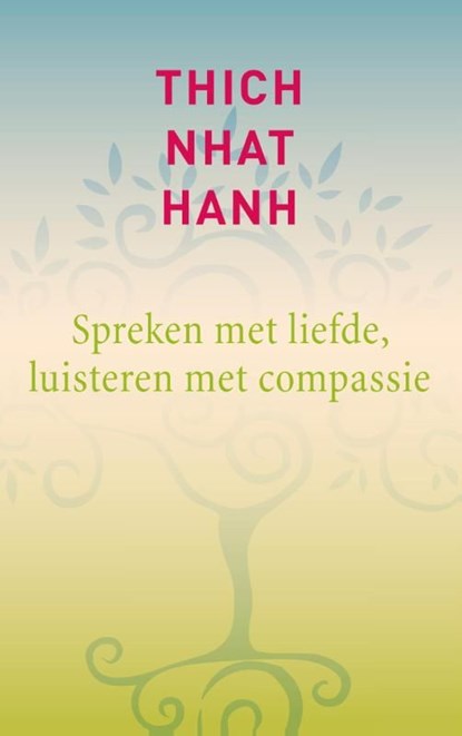 Spreken met liefde, luisteren met compassie, Thich Nhat Hanh - Ebook - 9789025903718