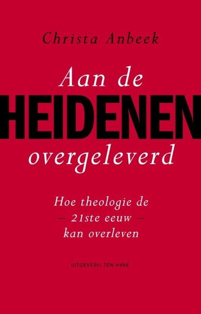 Aan de heidenen overgeleverd, Christa Anbeek - Ebook - 9789025903763