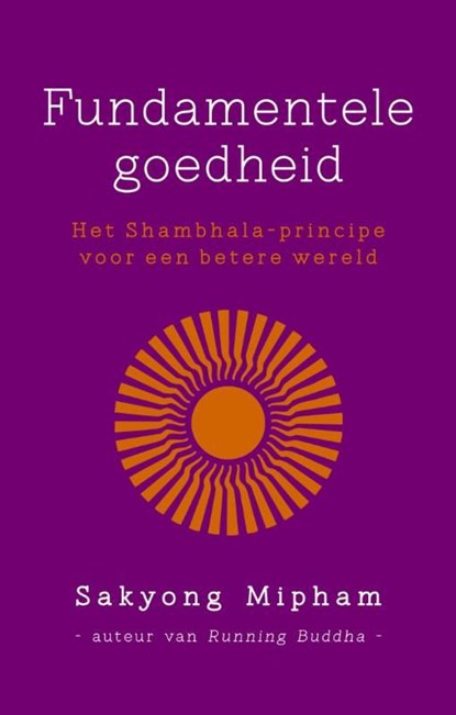 Fundamentele goedheid, Sakyong Mipham - Ebook - 9789025903800