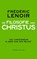 De filosofie van Christus, Frédéric Lenoir - Paperback - 9789025903831