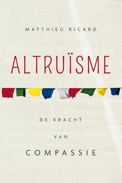 Altruïsme, Matthieu Ricard - Gebonden - 9789025903909