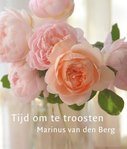 Tijd om te troosten, Marinus van den Berg - Paperback - 9789025904241