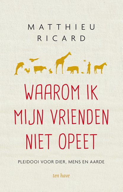 Waarom ik mijn vrienden niet opeet, Matthieu Ricard - Ebook - 9789025904647
