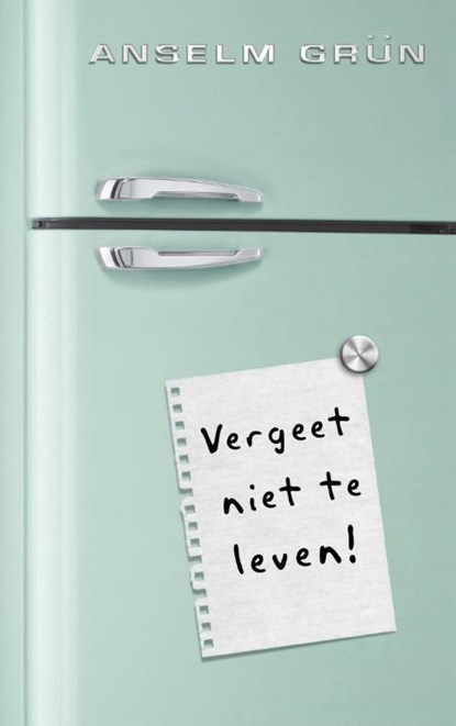 Vergeet niet te leven!, Anselm Grün - Paperback - 9789025904685