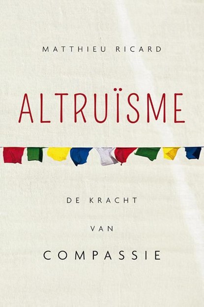 Altruïsme, Matthieu Ricard - Paperback - 9789025905071