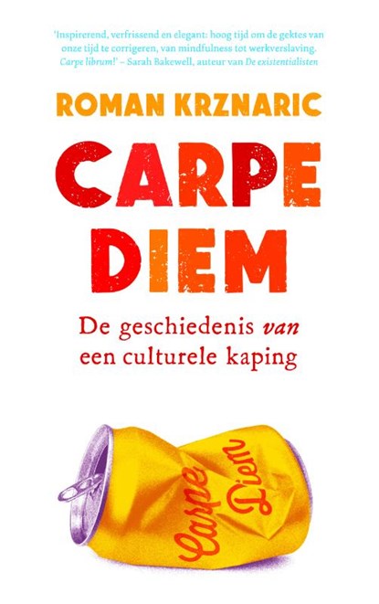 Carpe diem, Roman Krznaric - Paperback - 9789025905132