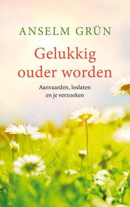 Gelukkig ouder worden, Anselm Grün - Paperback - 9789025905163